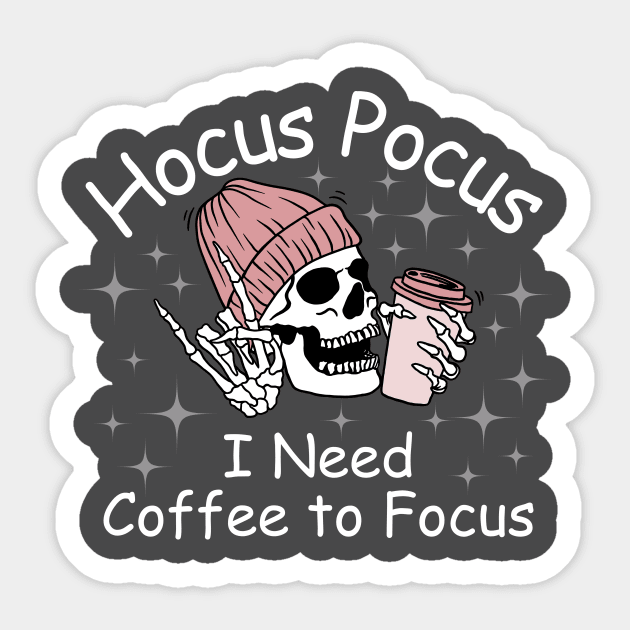 Hocus Pocus I Need Coffee to Focus Sticker by undrbolink